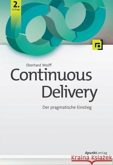Continuous Delivery : Der pragmatische Einstieg Wolff, Eberhard 9783864903717 dpunkt