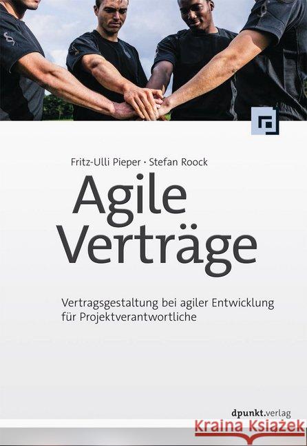 Agile Verträge : Vertragsgestaltung bei agiler Entwicklung für Projektverantwortliche Pieper, Fritz-Ulli; Roock, Stefan 9783864904004 dpunkt