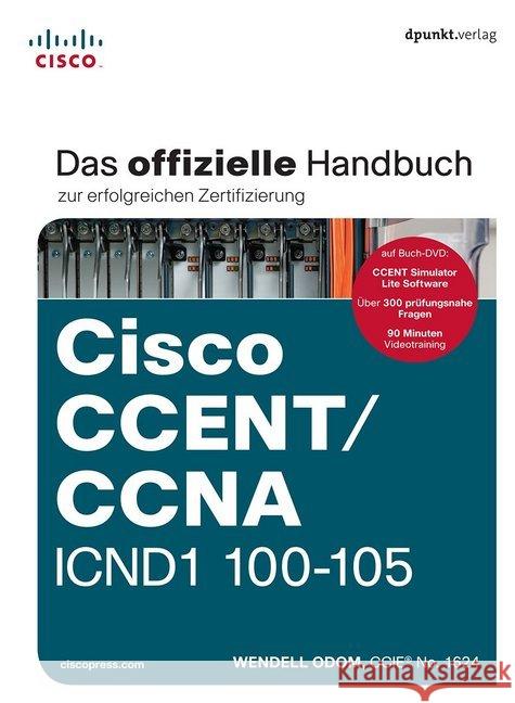 Cisco CCENT/CCNA ICND1 100-105, m. DVD-ROM : Das offizielle Handbuch zur erfolgreichen Zertifizierung Odom, Wendell 9783864904318 dpunkt