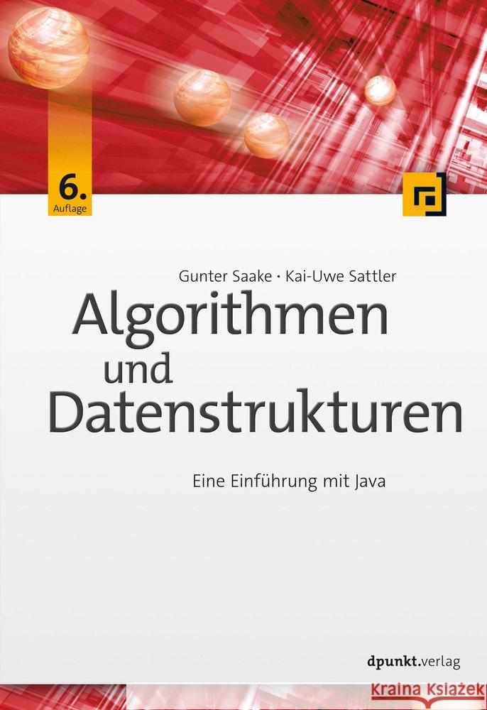 Algorithmen und Datenstrukturen Saake, Gunter; Sattler, Kai-Uwe 9783864907692 dpunkt