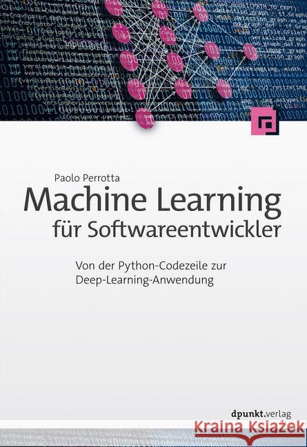 Machine Learning für Softwareentwickler; . Perrotta, Paolo 9783864907876 dpunkt