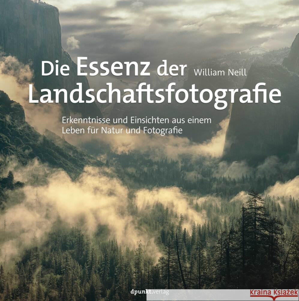 Die Essenz der Landschaftsfotografie Neill, William 9783864908118