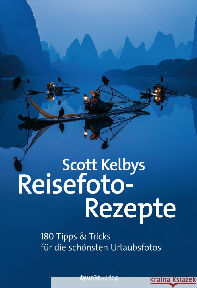 Scott Kelbys Reisefoto-Rezepte Kelby, Scott 9783864909252