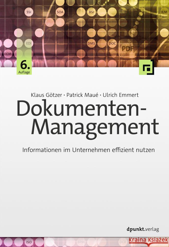 Dokumenten-Management Götzer, Klaus, Maué, Patrick, Emmert, Ulrich 9783864909559 dpunkt