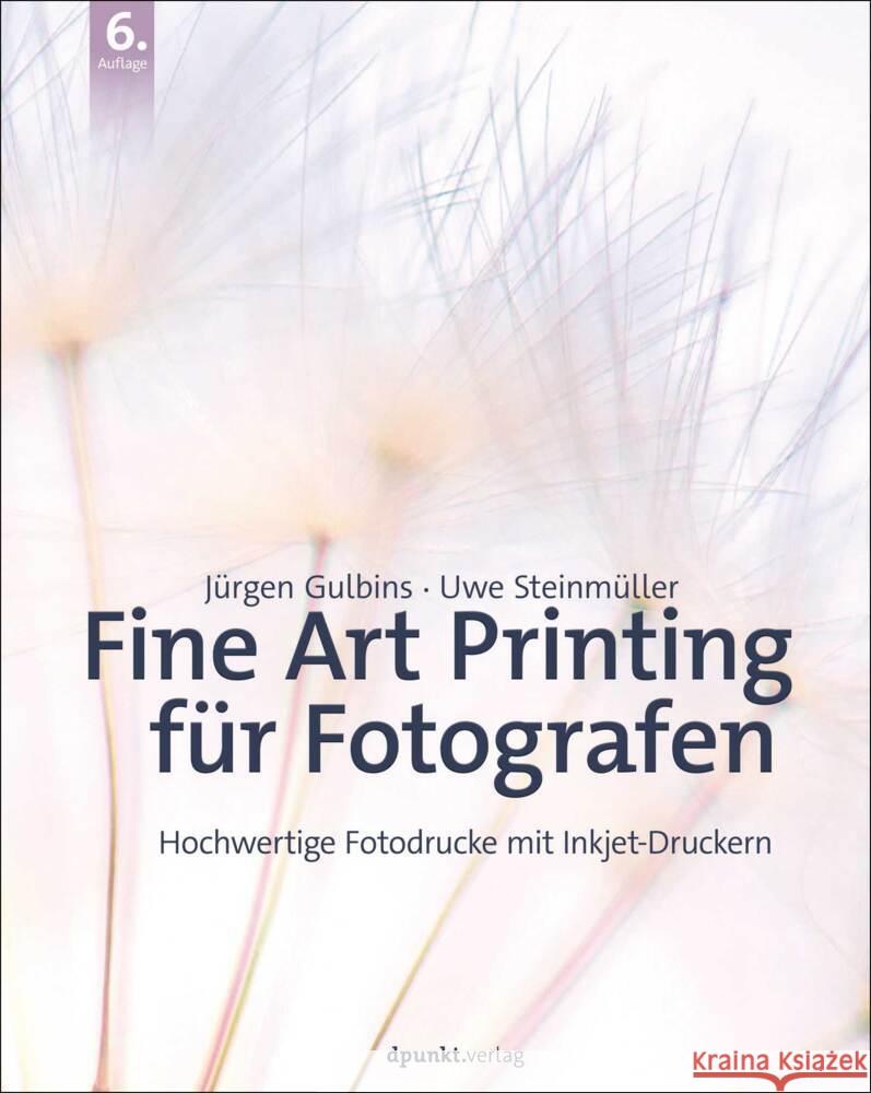 Fine Art Printing für Fotografen Gulbins, Jürgen, Steinmüller, Uwe 9783864909566