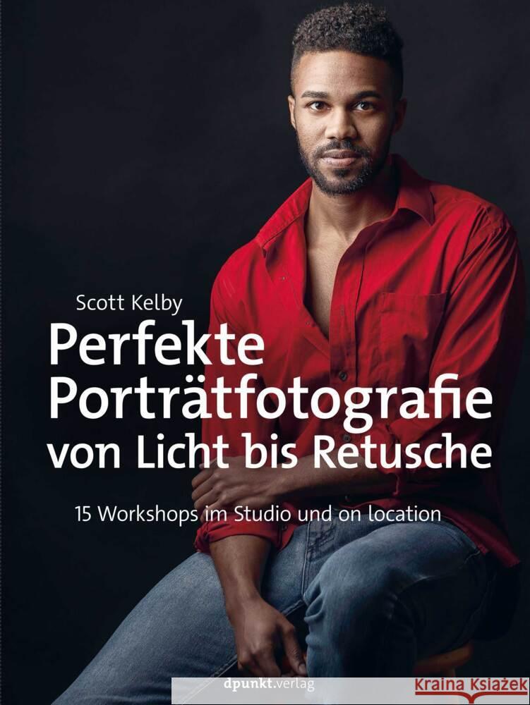 Perfekte Porträtfotografie von Licht bis Retusche Kelby, Scott 9783864909634 dpunkt