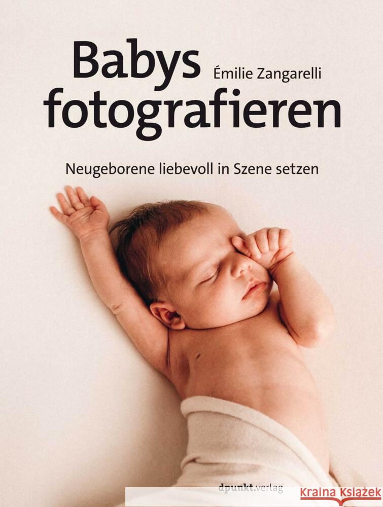 Babys fotografieren Zangarelli, Émilie 9783864909689