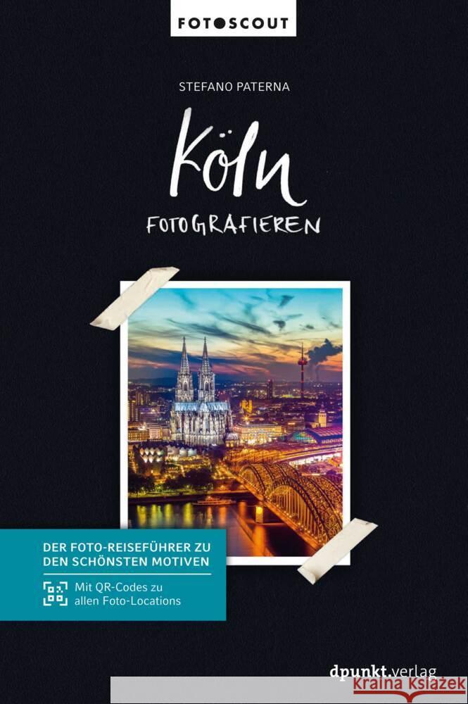 Köln fotografieren Paterna, Stefano 9783864909764 dpunkt