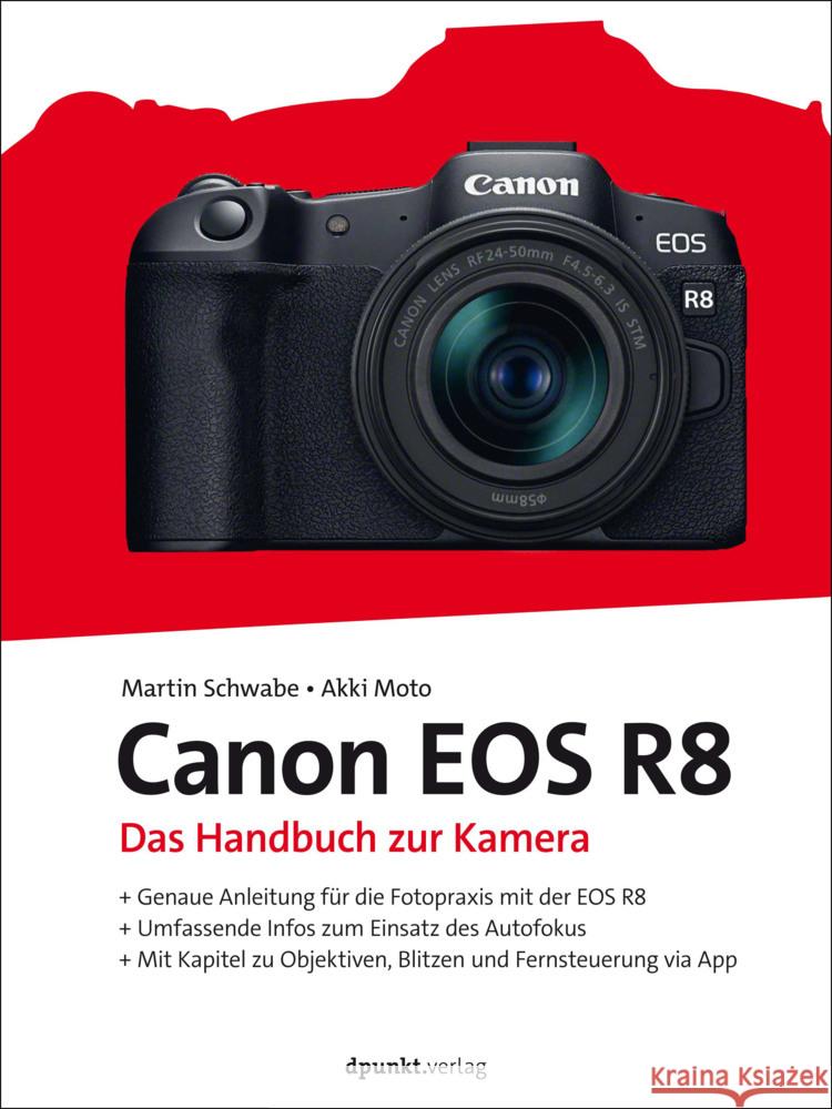 Canon EOS R8 Schwabe, Martin, Moto, Akki 9783864909771 dpunkt