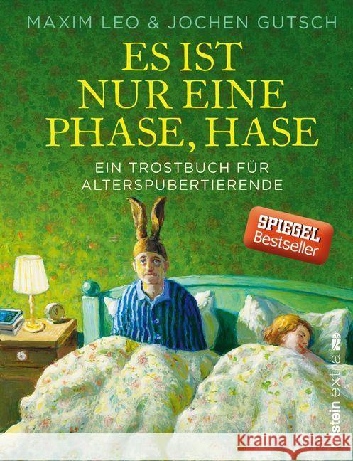 Es ist nur eine Phase, Hase : Ein Trostbuch für Alterspubertiere Leo, Maxim; Gutsch, Jochen-Martin 9783864930614 Ullstein Extra