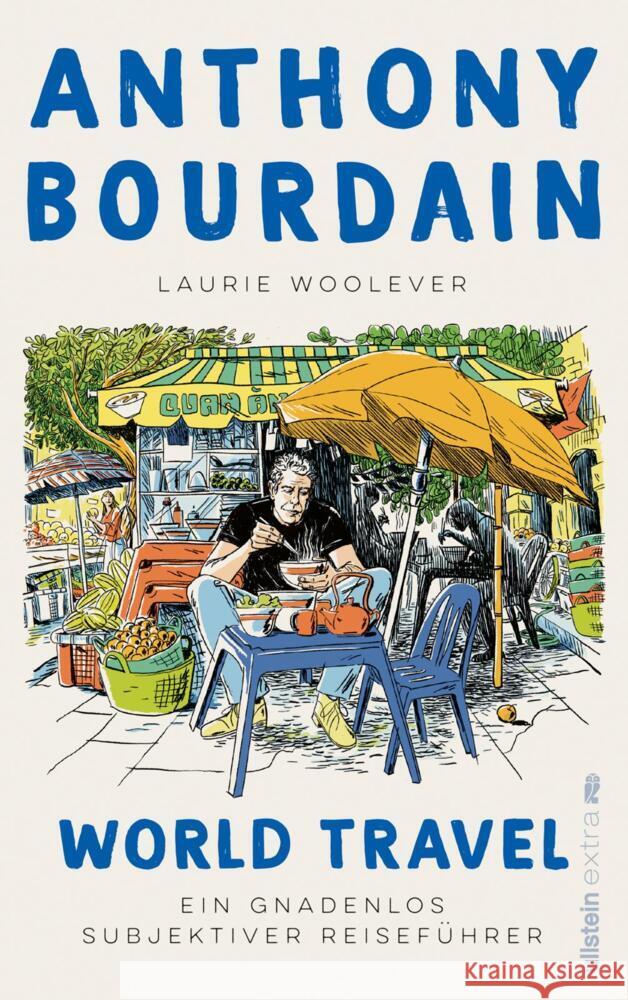 World Travel Bourdain, Anthony, Woolever, Laurie 9783864931970