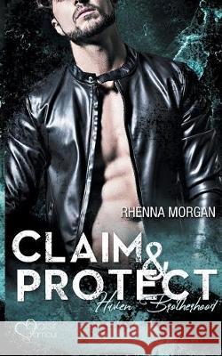 Haven Brotherhood: Claim & Protect Rhenna Morgan 9783864953286