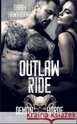 Demon Horde MC Teil 3: Outlaw Ride Sarah Hawthorne 9783864955624
