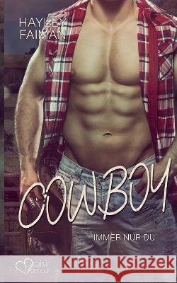 Cowboy: Immer nur du Hayley Faiman   9783864956300