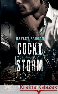 Devil's Hellions MC Teil 2: Cocky Perfect Storm Hayley Faiman 9783864956508