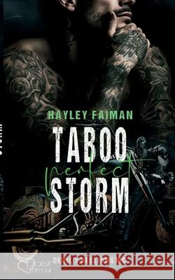 Devil's Hellions MC Teil 3: Taboo Perfect Storm Hayley Faiman 9783864956768