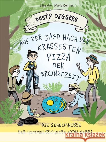 Auf der Jagd nach der krassesten Pizza der Bronzezeit Vry, Silke 9783865024466
