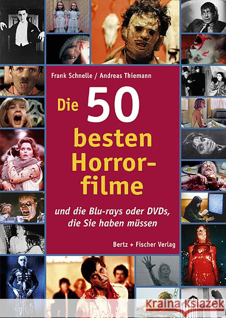 Die 50 besten Horrorfilme : ... und die Blu-rays oder DVDs, die Sie haben müssen Schnelle, Frank Thiemann, Andreas  9783865052056