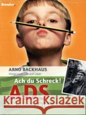 Ach du Schreck! ADS : Vom Chaoskind zum Lebenskünstler Backhaus, Arno Lauer, Visnja Lauer, Justus 9783865062864