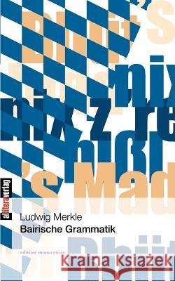 Bairische Grammatik Merkle, Ludwig   9783865200785 BUCH & media