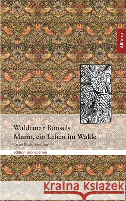 Mario, ein Leben im Walde: Erstes Buch: Kindheit Bonsels, Waldemar 9783865200877 Allitera Verlag