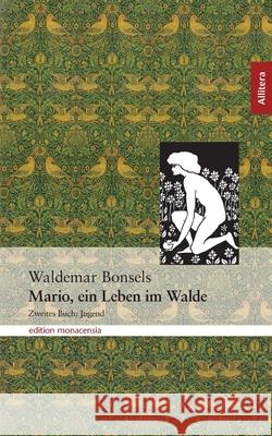 Mario, ein Leben im Walde: Zweites Buch: Jugend Bonsels, Waldemar 9783865200884