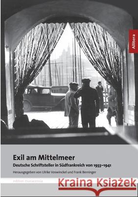 Exil am Mittelmeer: Deutsche Schriftsteller in Südfrankreich von 1933-1941 Voswinckel, Ulrike 9783865201133 BUCH & media