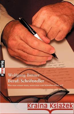 Beruf: Schriftsteller Bittner, Wolfgang 9783865201973