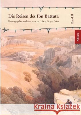 Die Reisen des Ibn Battuta: Band 2 Grün, Horst Jürgen 9783865202307 BUCH & media