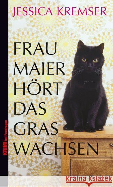 Frau Maier hört das Gras wachsen Kremser, Jessica 9783865323712 Pendragon