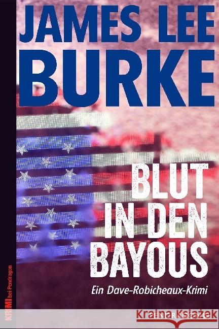 Blut in den Bayous : Ein Dave-Robicheaux-Krimi Burke, James Lee 9783865325631 Pendragon