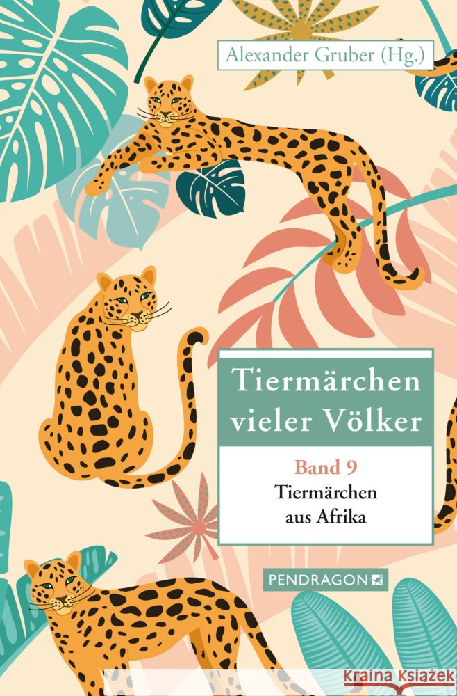 Tiermärchen aus Afrika Gruber, Alexander 9783865328588 Pendragon Verlag