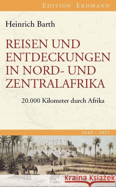 Reisen und Entdeckungen in Nord- und Zentralafrika : 20.000 Kilometer durch Afrika Barth, Heinrich 9783865398277 Edition Erdmann