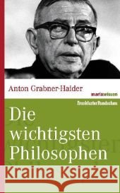 Die wichtigsten Philosophen Grabner-Haider, Anton   9783865399045 marixverlag