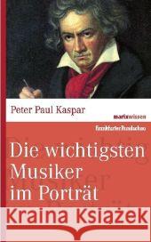 Die wichtigsten Musiker im Portrait Kaspar, Peter P.   9783865399052 marixverlag