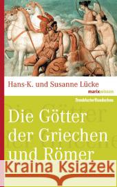 Die Götter der Griechen und Römer Lücke, Hans-K. Lücke, Susanne  9783865399090 marixverlag