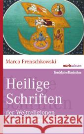 Heilige Schriften der Weltreligionen und religiösen Bewegungen Frenschkowski, Marco   9783865399151 marixverlag