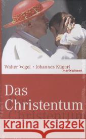 Das Christentum Vogel, Walter; Kügerl, Johannes 9783865399687