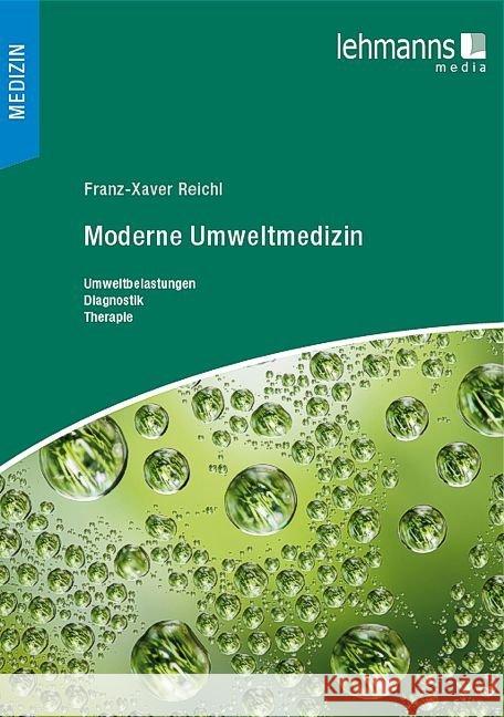 Moderne Umweltmedizin : Umweltbelastungen - Diagnostik - Therapie Reichl, Franz-Xaver 9783865413994 Lehmanns Media-LOB.de