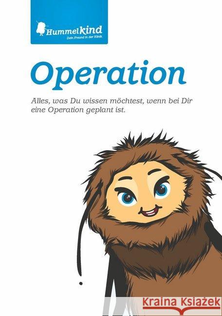 Operation : Alles, was Du wissen möchtest, wenn bei Dir eine Operation geplant ist Körner, Caroline; Schmidt, Kathrin 9783865418838
