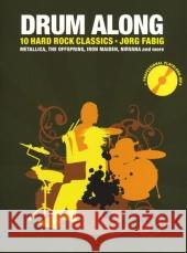 Drum Along, m. MP3-CD. Bd.5 : 10 Hard Rock Classics. Auf der CD: Playbacks als Vollversion (mit Gesang) und Mitspielversion mit Klick Fabig, Jörg 9783865436542 Wise Publications