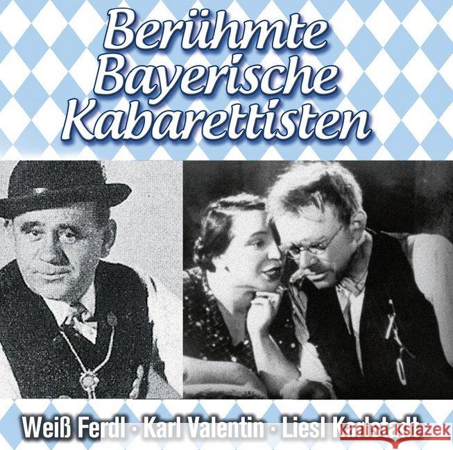 Berühmte Bayerische Kabarettisten, 2 Audio-CDs Weiß, Ferdl; Valentin, Karl; Karlstadt, Liesl 9783865499998