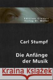 Die Anfänge der Musik Stumpf, Carl 9783865501448