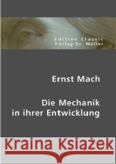 Die Mechanik in ihrer Entwicklung Mach, Ernst 9783865505255 VDM Verlag Dr. Müller