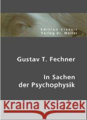 In Sachen der Psychophysik Fechner, Gustav Th. 9783865505552 VDM Verlag Dr. Müller