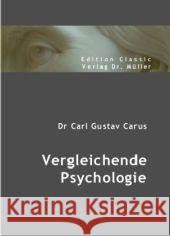 Vergleichende Psychologie Carus, Carl G. 9783865507075 VDM Verlag Dr. Müller