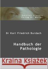 Handbuch der Pathologie Burdach, Karl Fr. 9783865507563 VDM Verlag Dr. Müller