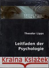 Leitfaden der Psychologie Lipps, Theodor 9783865508799 VDM Verlag Dr. Müller