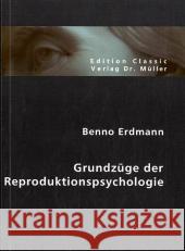 Grundzüge der Reproduktionspsychologie Erdmann, Benno 9783865509321