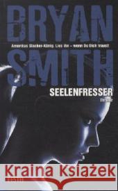 Seelenfresser : Thriller Smith, Bryan 9783865521415 Festa